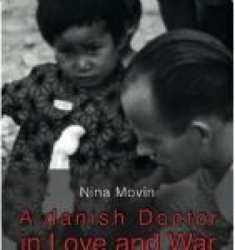 A danish doctor in love and war Nina Movin Språk: Engelsk