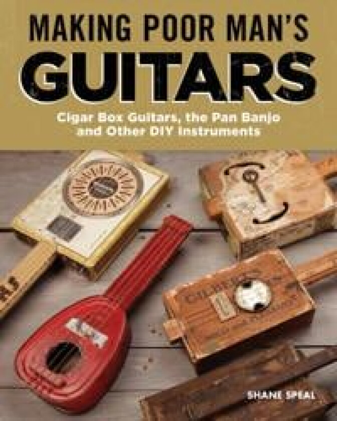 Making Poor Man's Guitars av Shane Speal
