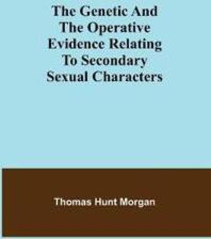The genetic and the operative evidence relating to secondary sexual characters