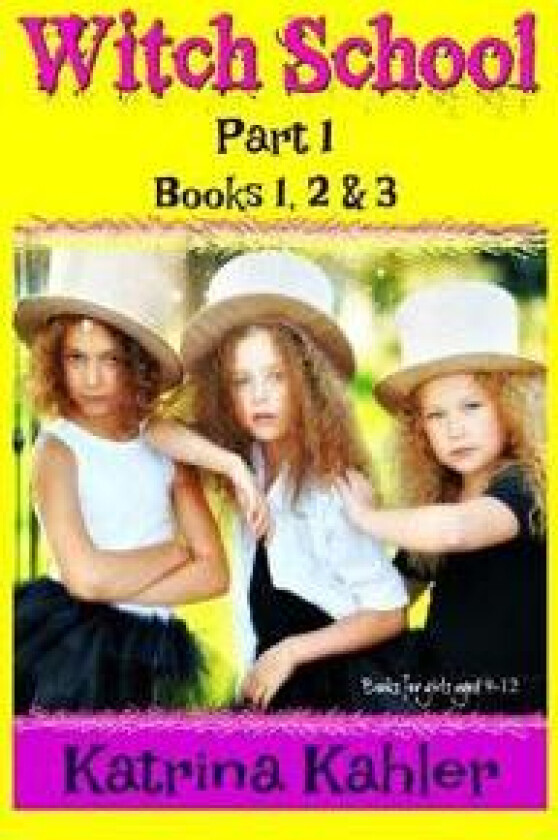 WITCH SCHOOL - Part 1 - Books 1, 2 & 3