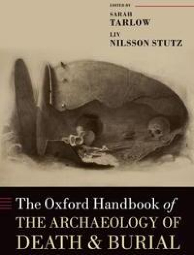 The Oxford Handbook of the Archaeology of Death and Burial