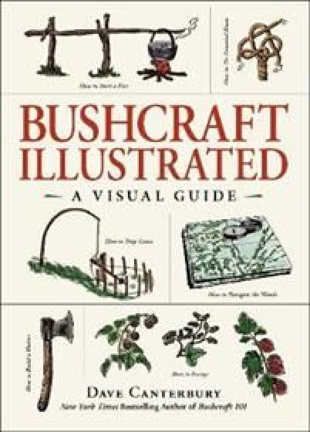 Bushcraft Illustrated av Dave Canterbury