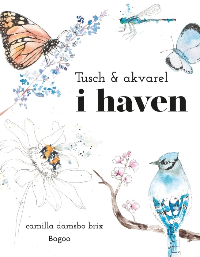 Tusch & akvarel i haven | Camilla Damsbo Brix | Språk: Dansk