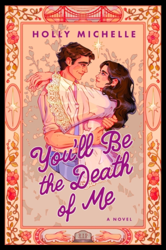 You'll Be the Death of Me A Novel