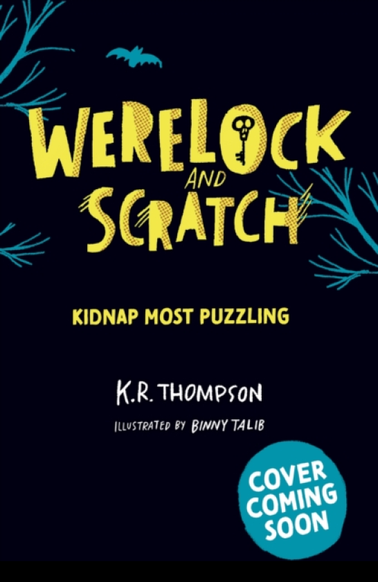 Werelock and Scratch: Kidnap Most Puzzling Book 3: A puzzle solving, interactive, werewolf detective adventure