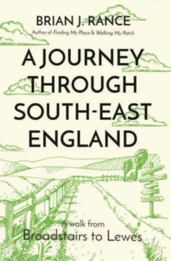 A Journey Through South-East England av Brian J. Rance