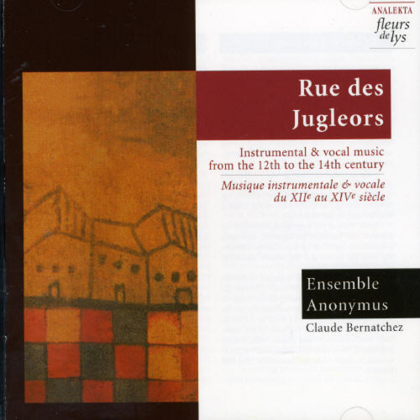 Ensemble Anonymus, Claude Bernatchez Rue Des Jugleors Jongleurs, Ménestrels Et Goliards De Paris CD