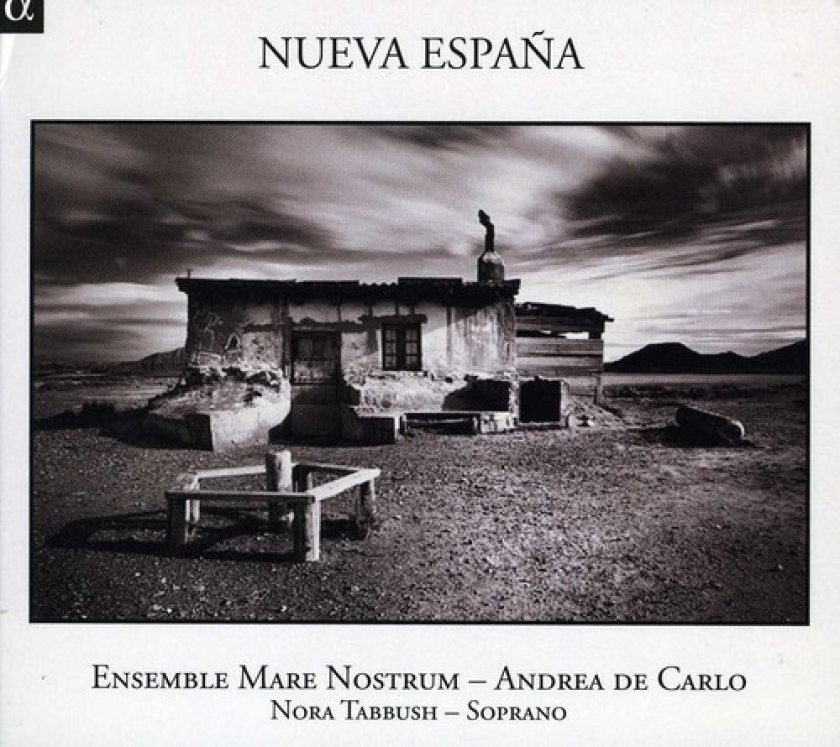 Ensemble Mare Nostrum, Andrea De Carlo, Nora Tabbush Nueva España CD