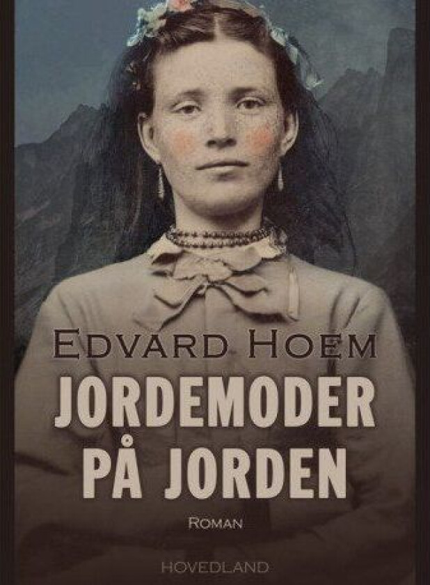 Jordemoder på jorden Edvard Hoem Språk: Dansk