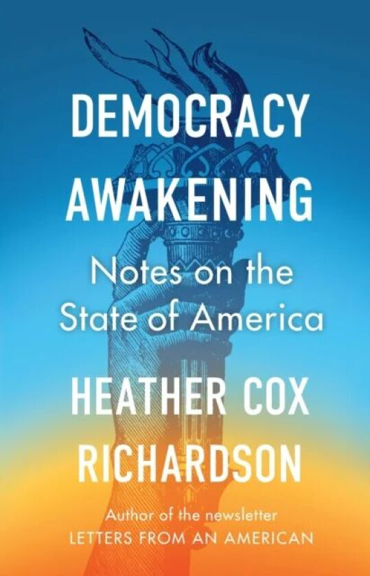 Democracy Awakening av Heather Cox Richardson