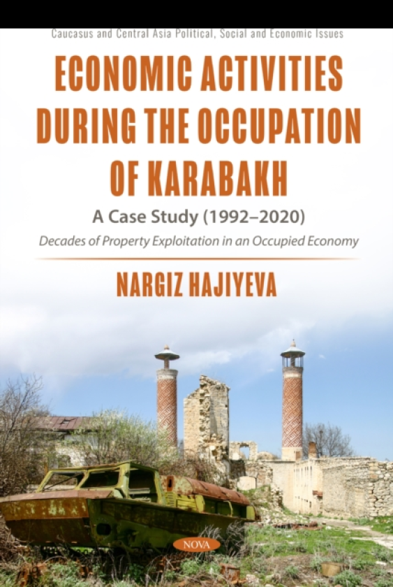 Economic Activities During the Occupation of Karabakh: A Case Study (1992–2020)of Decades of Property Exploitation in an Occupied Economy