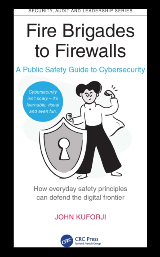 Fire Brigades to Firewalls A Public Safety Guide to Cybersecurity