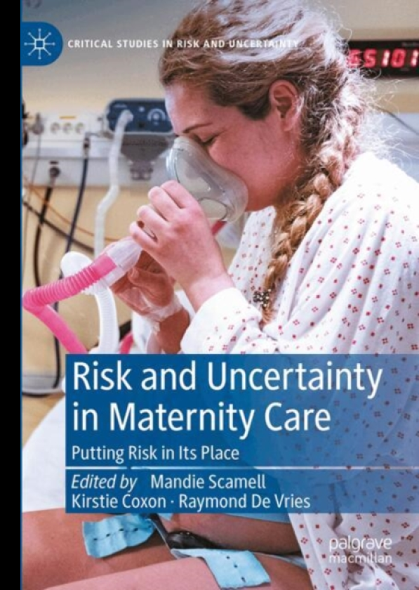 Risk and Uncertainty in Maternity Care Putting Risk in Its Place