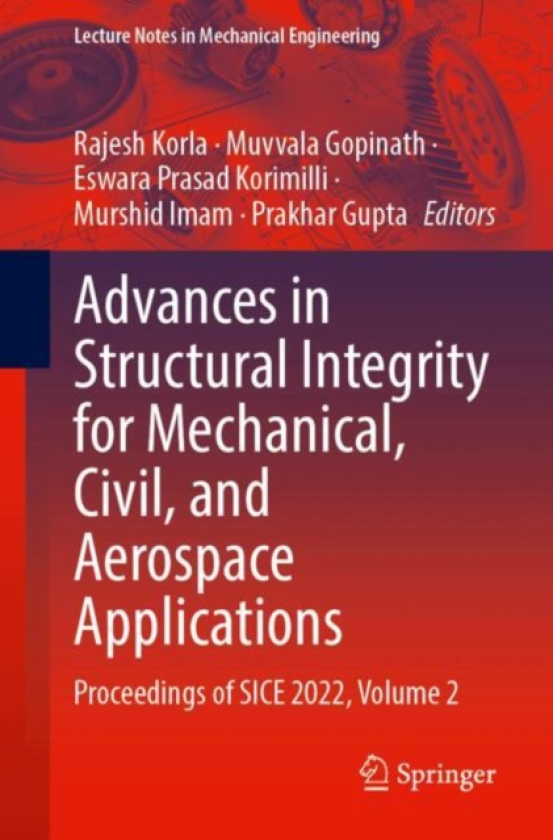 Advances in Structural Integrity for Mechanical, Civil, and Aerospace Applications Proceedings of SICE 2022, Volume 2