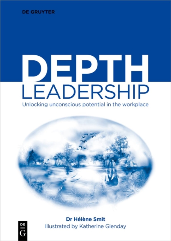 Depth Leadership Unlocking Unconscious Potential in the Workplace