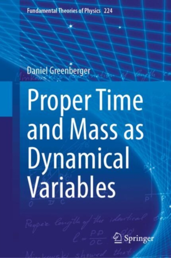Proper Time and Mass as Dynamical Variables Why it's Possible and Some Consequences