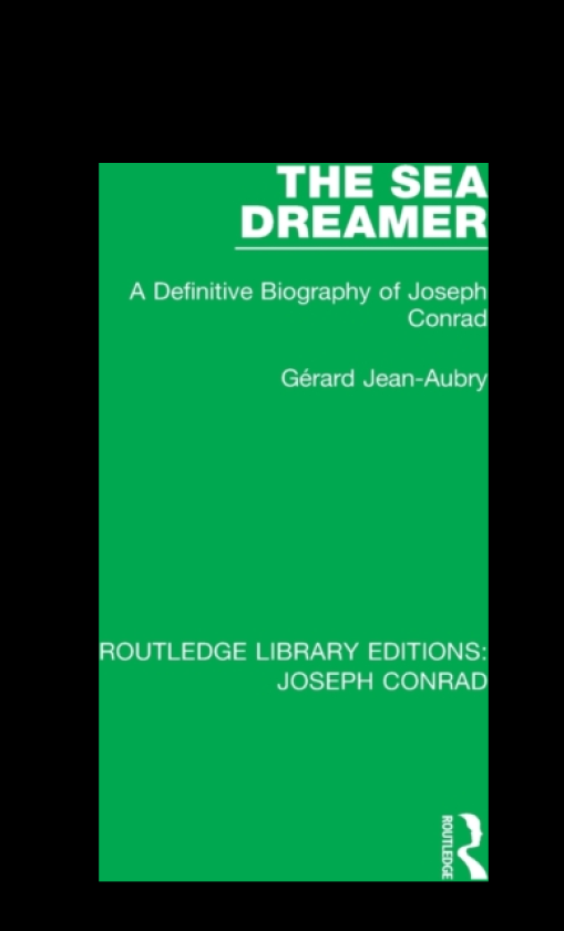 The Sea Dreamer A Definitive Biography of Joseph Conrad