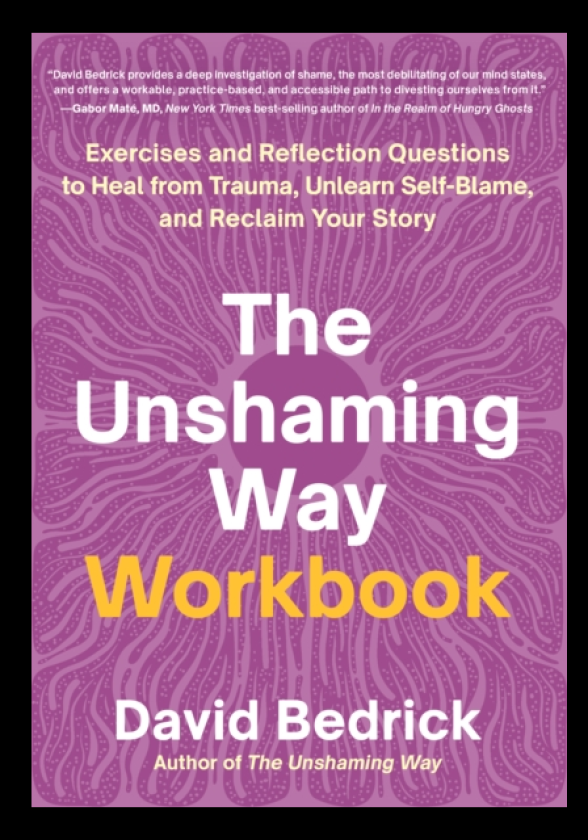 The Unshaming Way Workbook Exercises and Reflection Questions to Heal from Trauma, Unlearn SelfBlame, and Reclaim Your Story