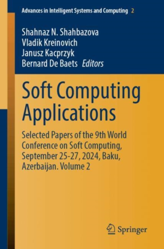 Soft Computing Applications Selected Papers of the 9th World Conference on Soft Computing, September 25–27, 2024, Baku, Azerbaijan. Volume 2