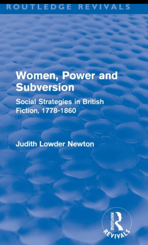 Women, Power and Subversion (Routledge Revivals) Social Strategies in British Fiction, 17781860