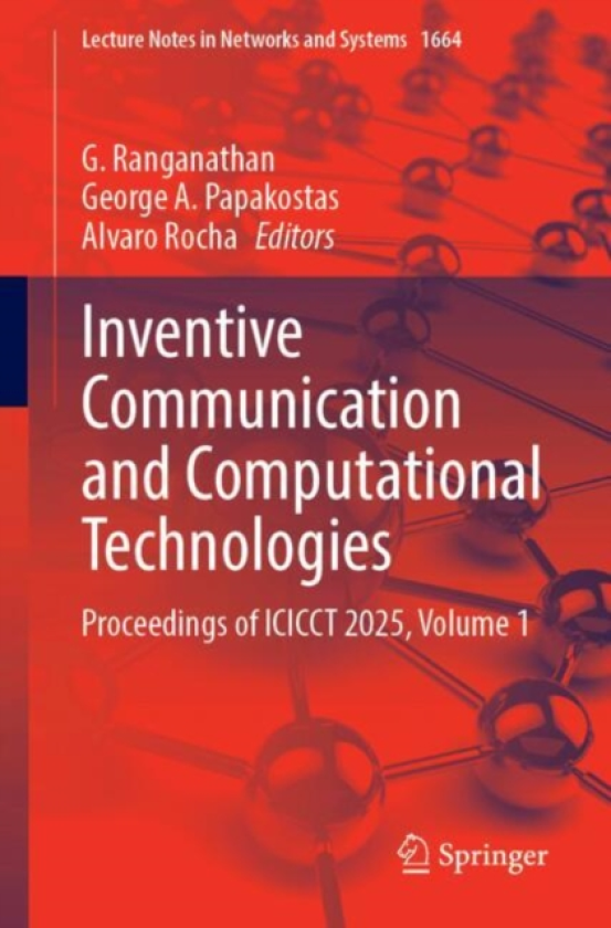 Inventive Communication and Computational Technologies Proceedings of ICICCT 2025, Volume 1