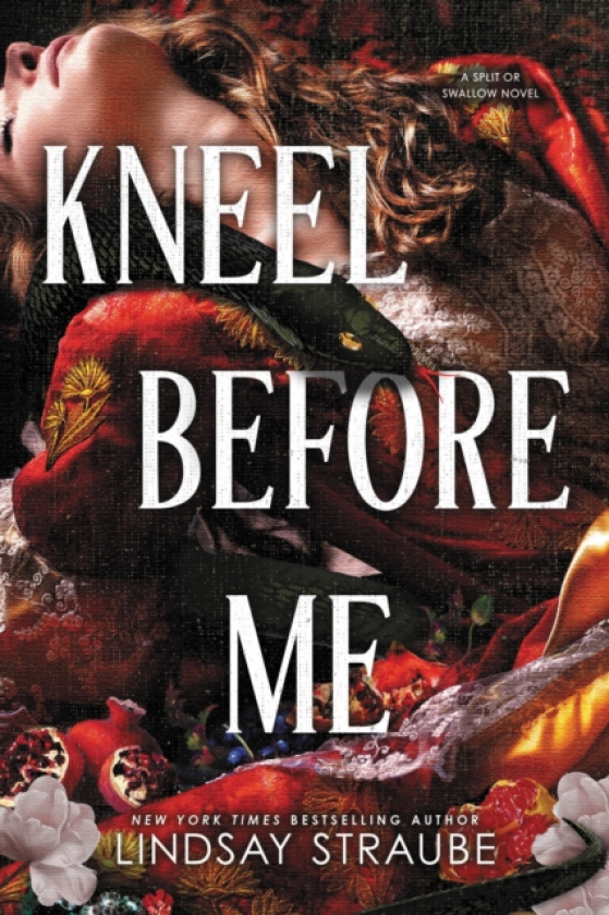 Kneel Before Me The Extraordinary Sequel To The Spicy Romantasy That Has Taken The World By Storm!