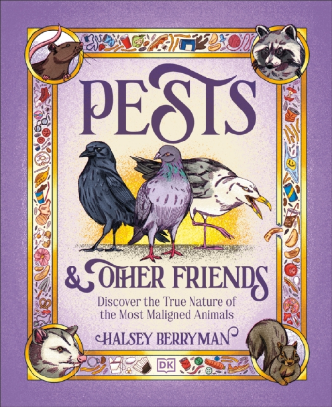 Pests & Other Friends Discover the True Nature of the Most Maligned Animals