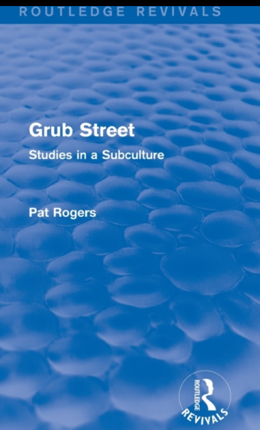 Grub Street (Routledge Revivals) Studies in a Subculture