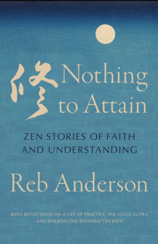 Nothing to Attain Zen Stories of Faith and Understanding