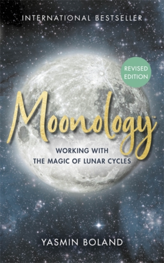 Moonology™ (Revised Edition) Working with the Magic of Lunar Cycles