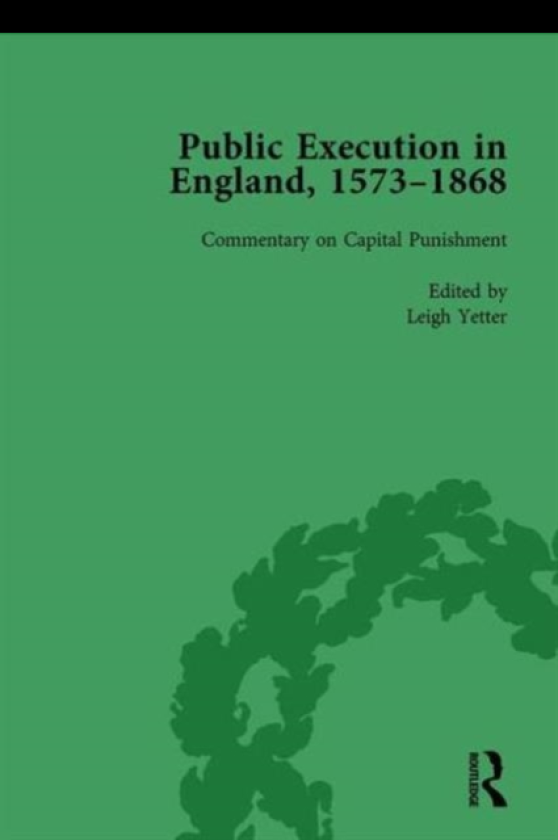 Public Execution in England, 1573–1868, Part II vol 8