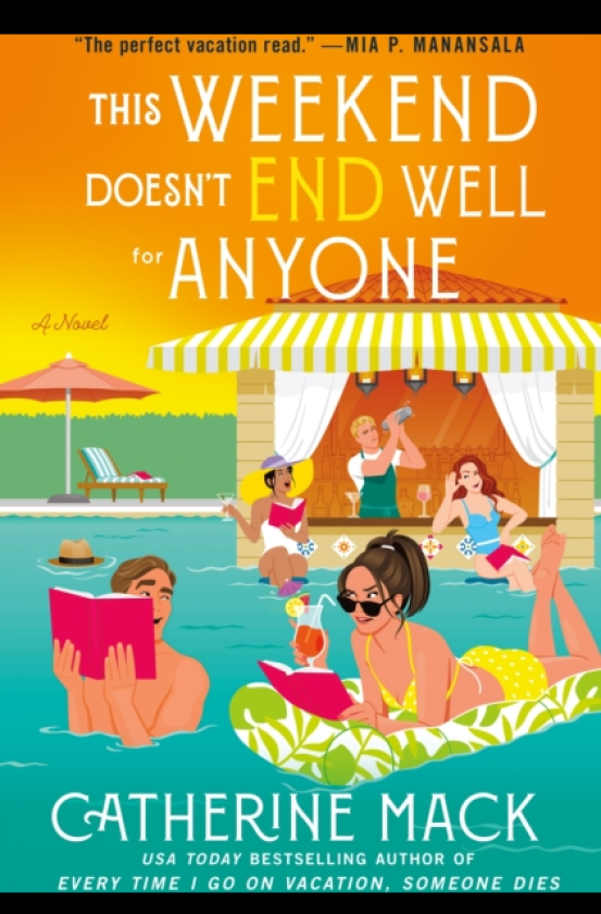 The This Weekend Doesn't End Well for Anyone A Novel