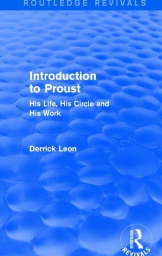 Introduction to Proust His Life, His Circle and His Work