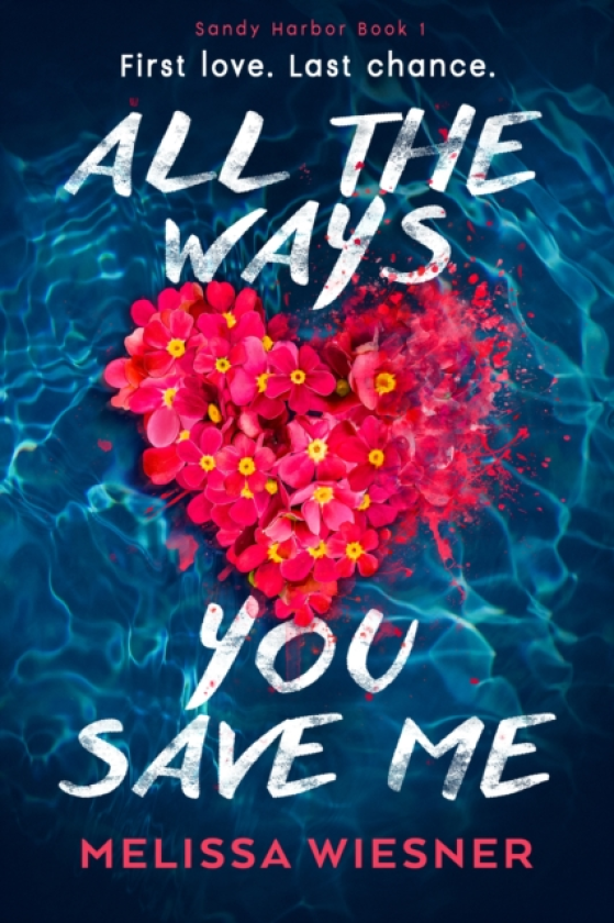All the Ways You Save Me A completely heartbreaking and unforgettable romance
