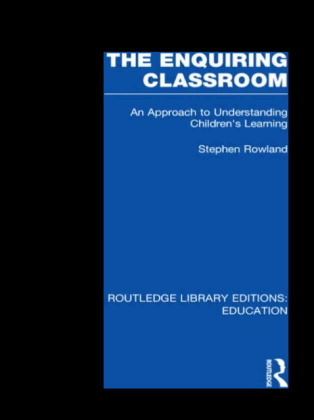 The Enquiring Classroom (RLE Edu O) An Introduction to Children's Learning