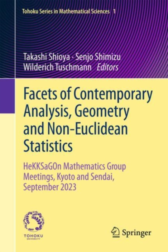 Facets of Contemporary Analysis, Geometry and NonEuclidean Statistics HeKKSaGOn Mathematics Group Meetings, Kyoto and Sendai, September 2023