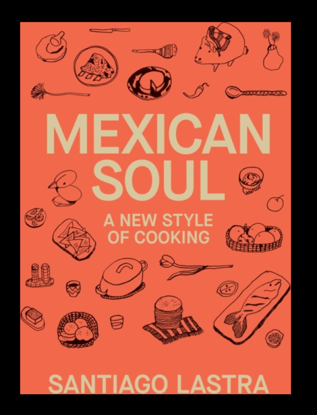 Mexican Soul A New Style of Cooking