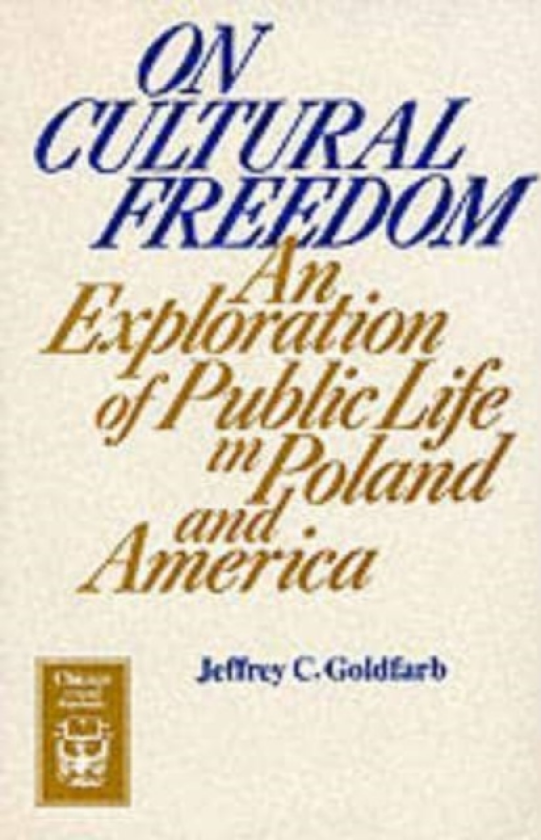 On Cultural Freedom An Exploration of Public Life in Poland and America