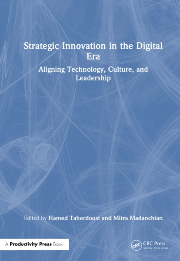 Strategic Innovation in the Digital Era Aligning Technology, Culture, and Leadership
