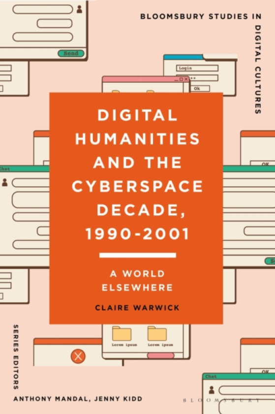 Digital Humanities and the Cyberspace Decade, 19902001 A World Elsewhere