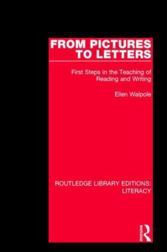 From Pictures to Letters First Steps in the Teaching of Reading and Writing