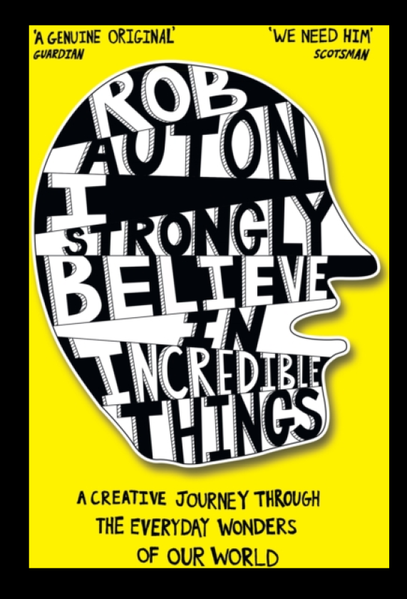 I Strongly Believe in Incredible Things A Creative Journey Through the Everyday Wonders of Our World