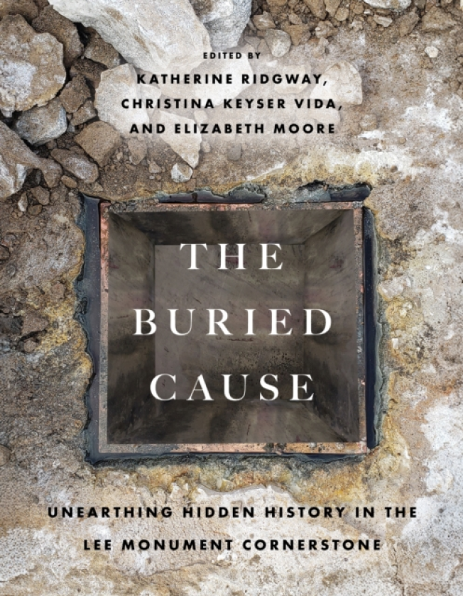 The Buried Cause Unearthing Hidden History in the Lee Monument Cornerstone