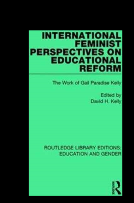 International Feminist Perspectives on Educational Reform The Work of Gail Paradise Kelly