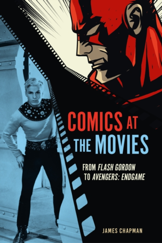 Comics at the Movies From Flash Gordon to Avengers: Endgame