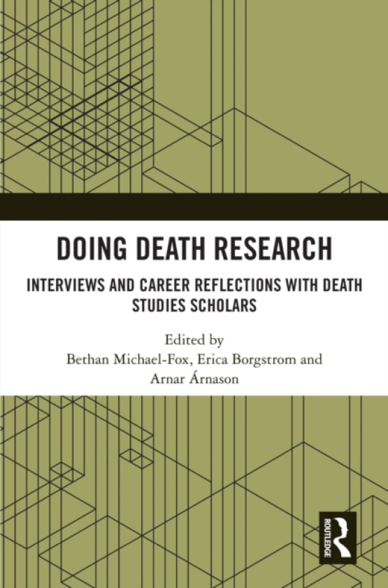 Doing Death Research Interviews and Career Reflections with Death Studies Scholars