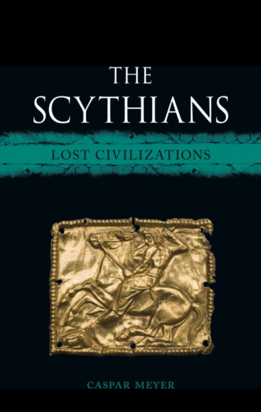 The Scythians Lost Civilizations