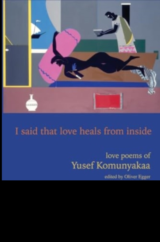 I Said That Love Heals from Inside Love Poems of Yusef Komunyakaa