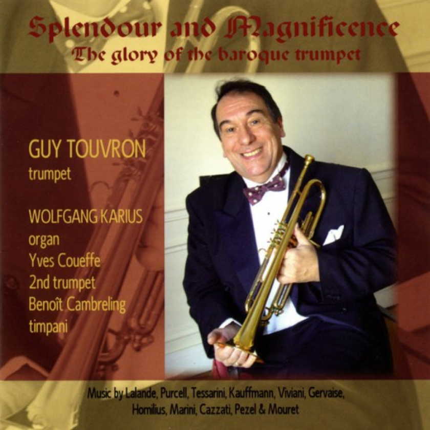 Guy Touvron, Wolfgang Karius, Yves Coueffe, Benoît Cambreling Splendour And Magnificence: The Glory Of The Baroque Trumpet CD