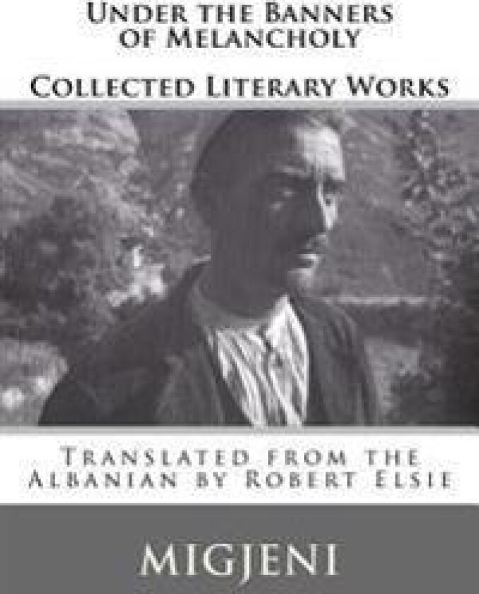 Under the Banners of Melancholy: Collected Literary Works